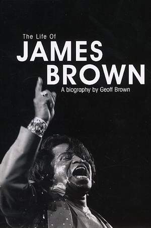 The Life Of James Brown