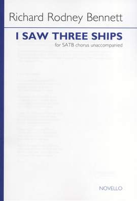 Richard Rodney Bennett: I Saw Three Ships