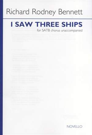 Richard Rodney Bennett: I Saw Three Ships