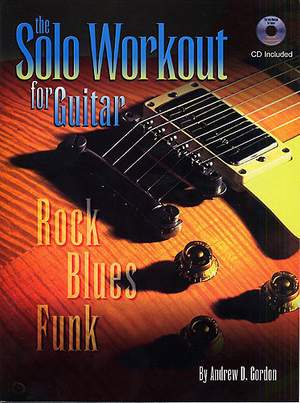 Andrew D. Gordon: The Solo Workout For Guitar