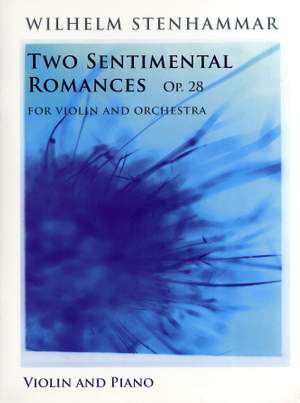 Wilhelm Stenhammer: Two Sentimental Romances Op.28