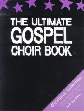 Ultimate Gospel Choir Book - Christmas Collection