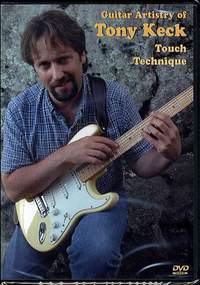 Tony Keck: Guitar Artistry Of Tony Keck - Touch Technique