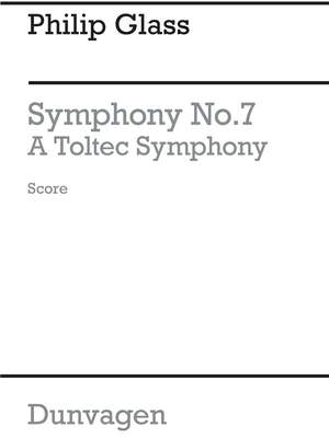 Philip Glass: Symphony No.7 (A Toltec Symphony)