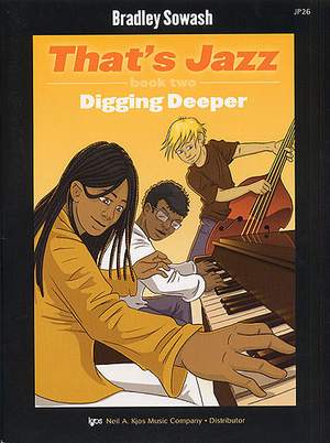 Bradley Sowash: That's Jazz Book Two - Digging Deeper