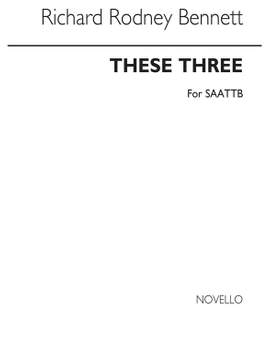 Richard Rodney Bennett: These Three