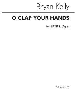 Bryan Kelly: O Clap Your Hands