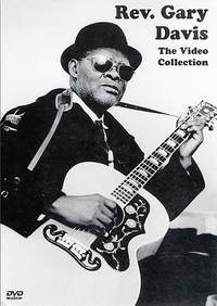 Rev. Gary Davis: The Video Collection