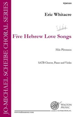 Eric Whitacre: 5 Hebrew Love Songs