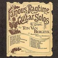 Ton Van Bergeyk: Famous Ragtime Guitar Solos