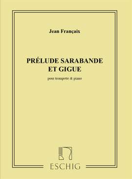 Jean Franþaix: Prelude Sarabande Giguetrp-Piano