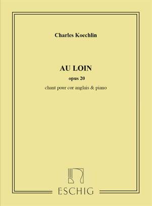 Charles Koechlin: Au Loin Opus 20
