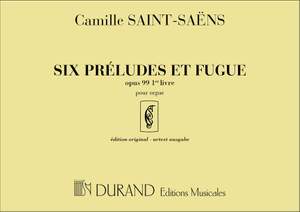 Camille Saint-Saëns: Six Preludes et Fugue opus 99 1er livre
