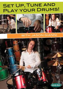 Jason Gianni: Set Up, Tune And Play Your Drums!