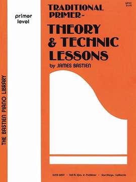 James Bastien: Traditional Primer Theory And Technic Lessons