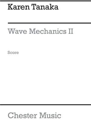 Karen Tanaka: Wave Mechanics II