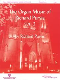 Richard Purvis: The Organ Music of Richard Purvis - Volume 2