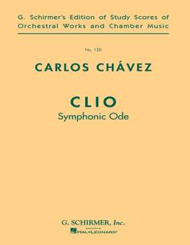 Carlos Chàvez: Clio (Symphonic Ode)