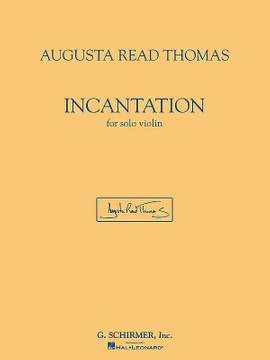 Augusta Read Thomas: Incantation
