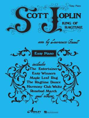 Scott Joplin: Scott Joplin - King of Ragtime for Easy Piano