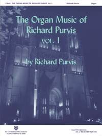 Richard Purvis: The Organ Music of Richard Purvis - Volume 1