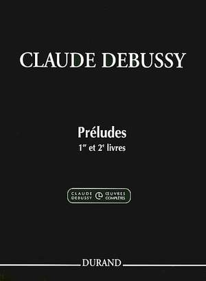 Claude Debussy: Preludes 1er et 2e Livres