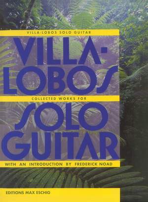 Heitor Villa-Lobos: Collected Works for Solo Guitar