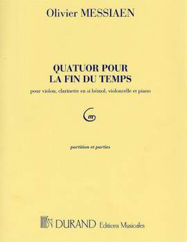 Olivier Messiaen: Quatuor Pour La Fin Du Temps