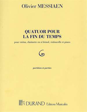 Olivier Messiaen: Quatuor Pour La Fin Du Temps