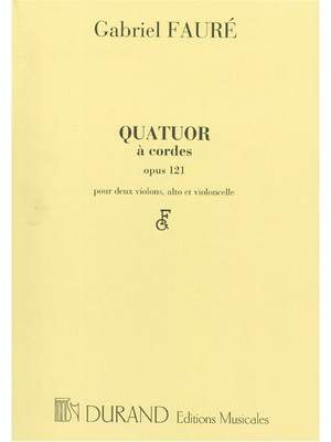 Gabriel Fauré: Quatuor A Cordes, Op. 121