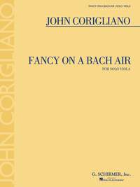 John Corigliano: Fancy On A Bach Air