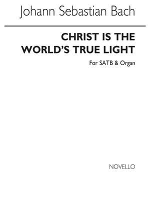 Johann Sebastian Bach: Christ Is The World's True Light