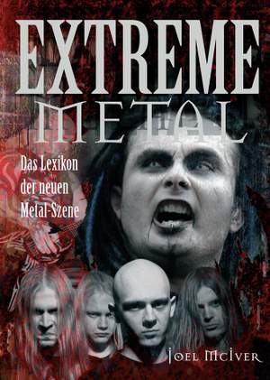 Joel McIver: Joel McIver: Extreme Metal (German Edition)