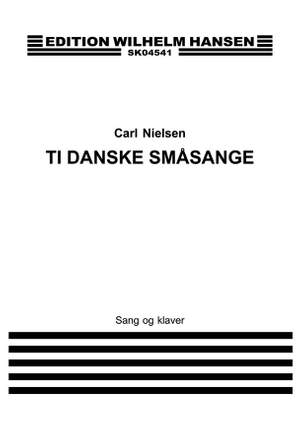 Carl Nielsen: 10 Danske Smaasange