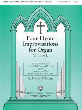 Frederick Swann: Four Hymn Improvisations For Organ, Volume Ii