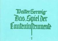 Walter Gerwig: Das Spiel der Lauteninstrumente Band 1