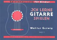 Walter Gerwig: Ich lerne Gitarre spielen Heft 1