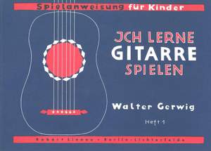 Walter Gerwig: Ich lerne Gitarre spielen Heft 1