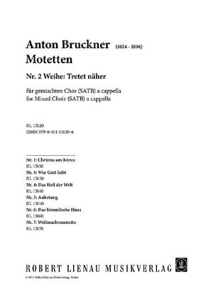 Bruckner, A: Motetten für gemischten Chor Nr. 2: Weihe, Tretet näher