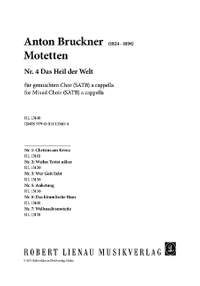 Bruckner, A: Motetten für gemischten Chor Nr. 4: Das Heil der Welt