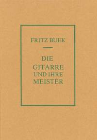 Fritz Buek: Die Gitarre und Ihre Meister