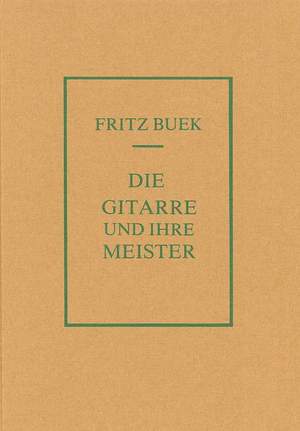 Fritz Buek: Die Gitarre und Ihre Meister