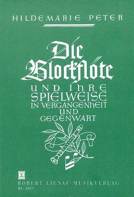 Hildemarie Peter: Die Blockflöte und Ihre Spielweise