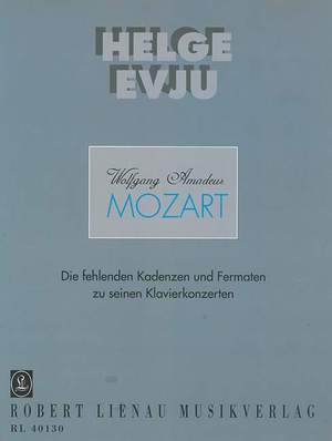 Wolfgang Amadeus Mozart: Die fehlenden Kadenzen