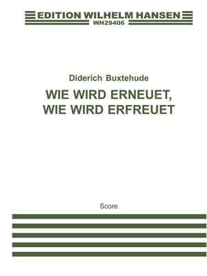 Dietrich Buxtehude: Wie Wird Erneuet