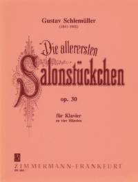 Gustav Schlemueller: Die allerersten Salonstückchen op. 30