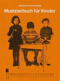 Albrecht Rosenstengel: Musizierbuch für Kinder