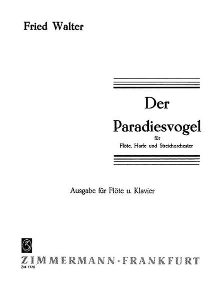 Fried Walter: Der Paradiesvogel