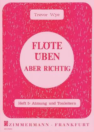 Trevor Wye: Flöte üben - aber richtig Heft 5