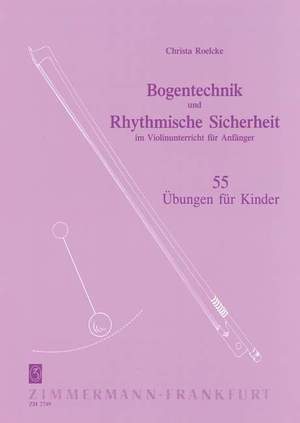 Christa Roelcke: Bogentechnik und Rhythmische Sicherheit